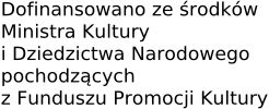 informacja o dofinansowaniu Ministerstwa Kultury i Dzidzictwa Narodowego