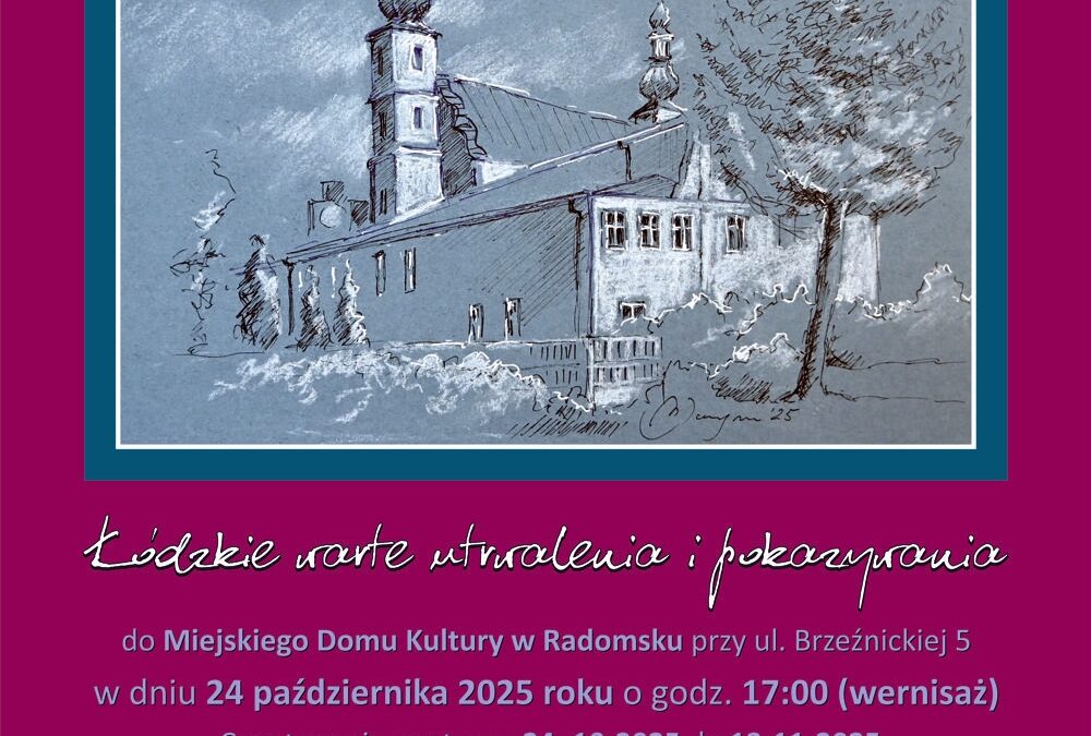 Pierwsza poplenerowa wystawa pn. „Łódzkie, warte utrwalenia i pokazywania w Radomsku.