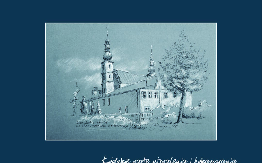 Nasze, tegoroczne wydawnictwo – album pt. „Łódzkie, warte utrwalenia i pokazywania” 2025